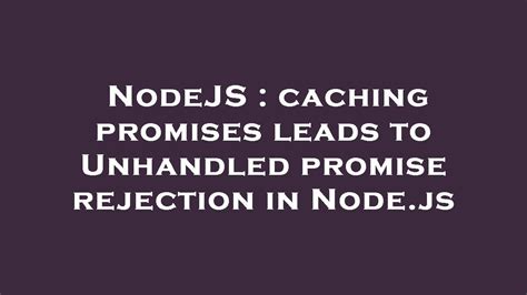 js best practices list (June 2022) - nodejs-bestpracticescatchunhandledpromiserejection. . Unhandled promise rejection js